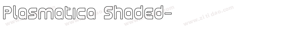 Plasmatica Shaded字体转换